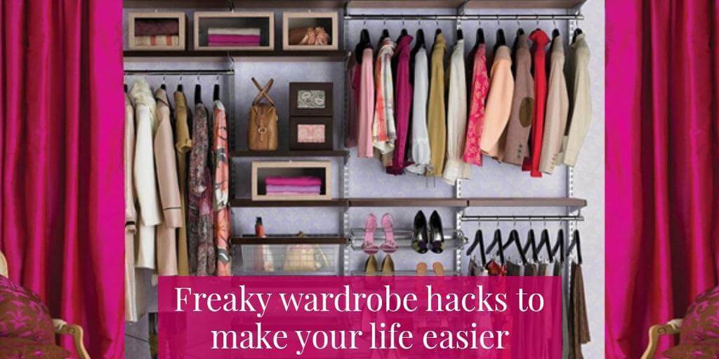 Freaky wardrobe hacks to make your life easier