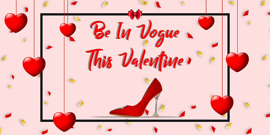 Be in Vogue this Valentine