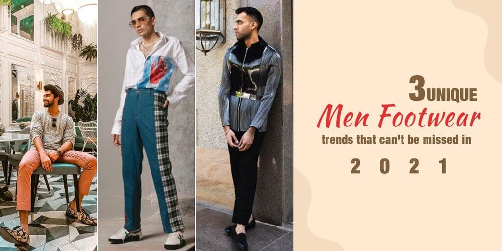 3 unique men footwear trends that can't be missed in 2021