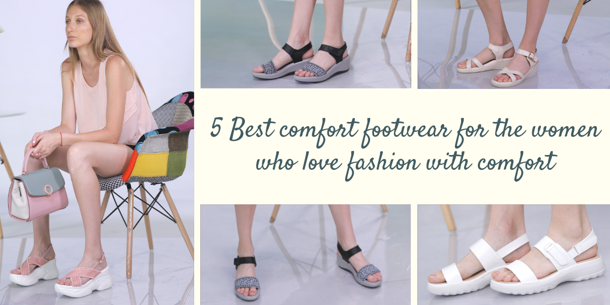5 Best comfort footwear for the Women who love fashion with comfort