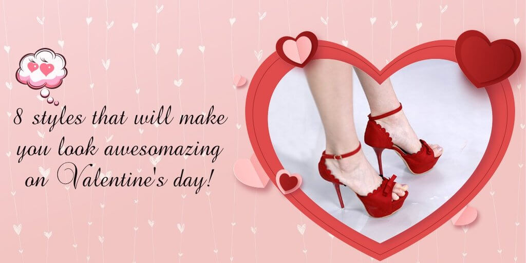 8 styles that will make you look awesomazing on Valentine's day!
